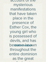 The Haunted House: A True Ghost Story
Being an account of the mysterious manifestations that have taken place in the presence of Esther Cox, the young girl who is possessed of devils, and has become known throughout the entire dominion as the great Amherst mystery