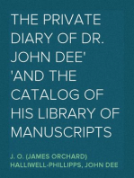 The Private Diary of Dr. John Dee
And the Catalog of His Library of Manuscripts