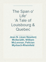 The Span o' Life
A Tale of Louisbourg & Quebec
