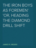 The Iron Boys as Foremen
or, Heading the Diamond Drill Shift