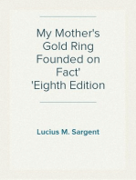 My Mother's Gold Ring Founded on Fact
Eighth Edition