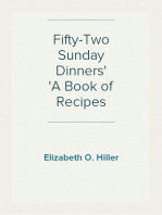 Fifty-Two Sunday Dinners
A Book of Recipes