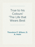 True to his Colours
The Life that Wears Best