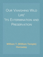 Our Vanishing Wild Life
Its Extermination and Preservation