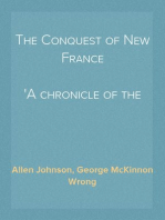 The Conquest of New France
A chronicle of the colonial wars