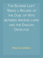 The Blonde Lady
Being a Record of the Duel of Wits between Arsène Lupin and the English Detective