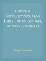 Personal Recollections, from Early Life to Old Age, of Mary Somerville