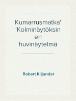 Kumarrusmatka
Kolminäytöksinen huvinäytelmä