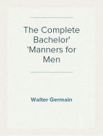The Complete Bachelor
Manners for Men