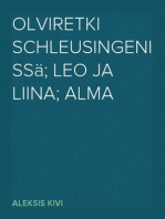 Olviretki Schleusingenissä; Leo ja Liina; Alma