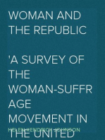 Woman and the Republic
A Survey of the Woman-Suffrage Movement in the United States and a Discussion of the Claims and Arguments of Its Foremost Advocates