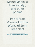 Mabel Martin, a Harvest Idyl; and other poems
Part 4 From Volume I of The Works of John Greenleaf Whittier