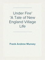 Under Fire
A Tale of New England Village Life