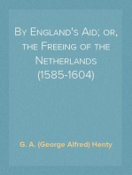 By England's Aid; or, the Freeing of the Netherlands (1585-1604)