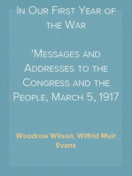 In Our First Year of the War
Messages and Addresses to the Congress and the People, March 5, 1917 to January 6, 1918