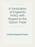 A Vindication of England's Policy with Regard to the Opium Trade