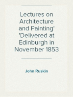 Lectures on Architecture and Painting
Delivered at Edinburgh in November 1853