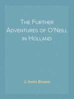 The Further Adventures of O'Neill in Holland