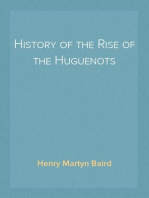 History of the Rise of the Huguenots
Vol. 1