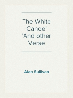The White Canoe
And other Verse
