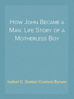 How John Became a Man: Life Story of a Motherless Boy