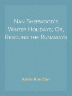 Nan Sherwood's Winter Holidays; Or, Rescuing the Runaways