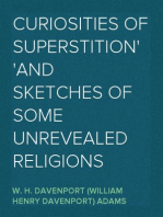 Curiosities of Superstition
And Sketches of Some Unrevealed Religions