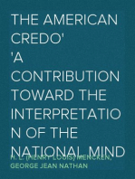 The American Credo
A Contribution Toward the Interpretation of the National Mind
