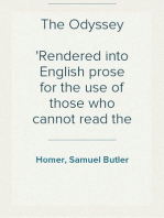 The Odyssey
Rendered into English prose for the use of those who cannot read the original