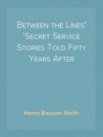 Between the Lines
Secret Service Stories Told Fifty Years After