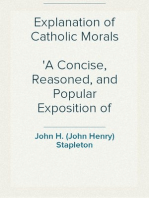 Explanation of Catholic Morals
A Concise, Reasoned, and Popular Exposition of Catholic Morals