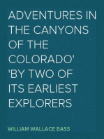 Adventures in the Canyons of the Colorado
By two of its earliest explorers