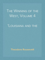 The Winning of the West, Volume 4
Louisiana and the Northwest, 1791-1807