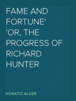Fame and Fortune
or, The Progress of Richard Hunter