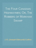 The Four Canadian Highwaymen; Or, The Robbers of Markham Swamp