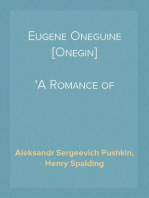 Eugene Oneguine [Onegin]
A Romance of Russian Life in Verse