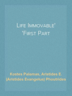 Life Immovable
First Part