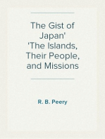 The Gist of Japan
The Islands, Their People, and Missions