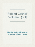 Roland Cashel
Volume I (of II)