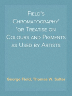 Field's Chromatography
or Treatise on Colours and Pigments as Used by Artists