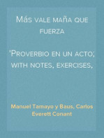 Más vale maña que fuerza
Proverbio en un acto; with notes, exercises, and vocabulary