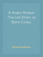 A Noble Woman
The Life-Story of Edith Cavell