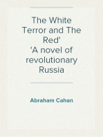 The White Terror and The Red
A novel of revolutionary Russia