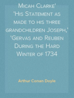 Micah Clarke
His Statement as made to his three grandchildren Joseph,
Gervas and Reuben During the Hard Winter of 1734