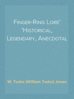 Finger-Ring Lore
Historical, Legendary, Anecdotal