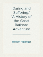 Daring and Suffering:
A History of the Great Railroad Adventure