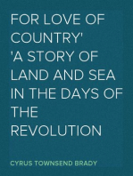 For Love of Country
A Story of Land and Sea in the Days of the Revolution