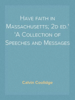 Have faith in Massachusetts; 2d ed.
A Collection of Speeches and Messages
