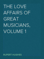 The Love Affairs of Great Musicians, Volume 1