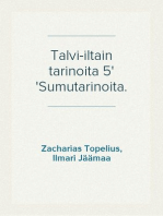 Talvi-iltain tarinoita 5
Sumutarinoita.